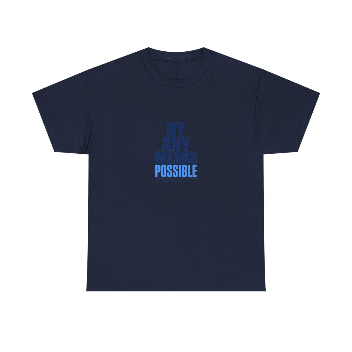 AMP "By Any Means Possible" Unisex Tee